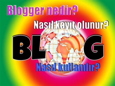 blogger nedir nasıl olunur